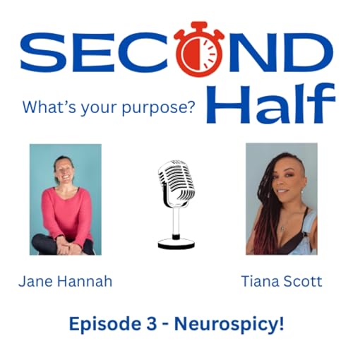 Second Half Episode 3 - Neurospicy