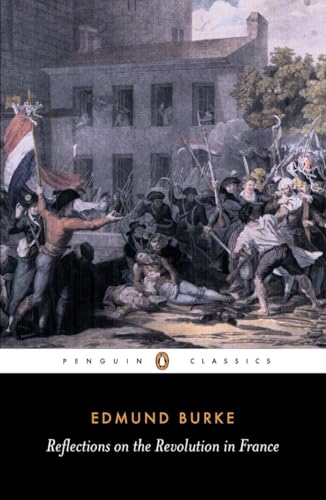 Reflections on the Revolution in France (Penguin Classics)