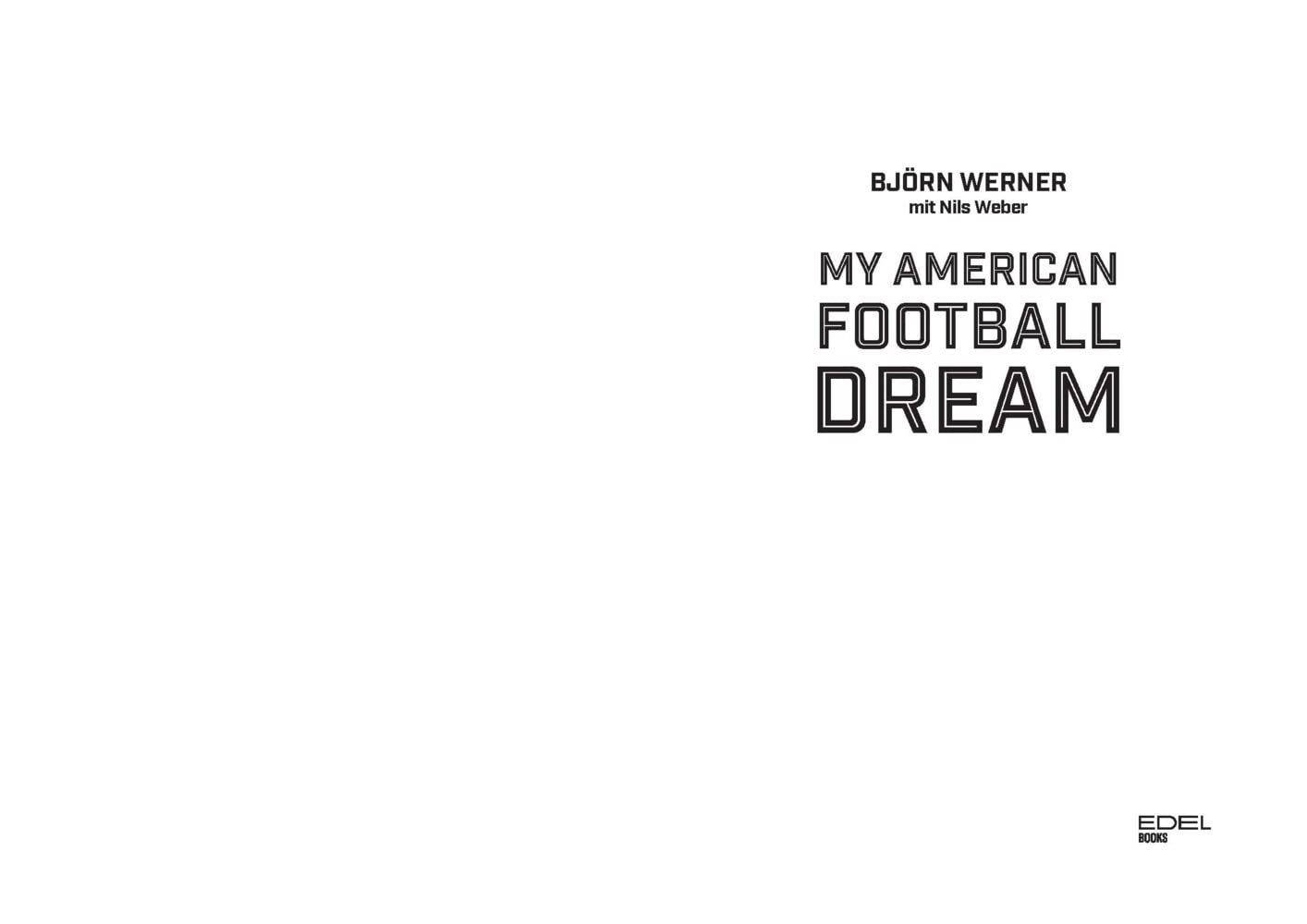My American Football Dream: Die Autobiografie des deutschen NFL-Stars und TV-Experten