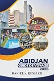 Abidjan Guide De Voyage 2026: Découvrez la meilleure culture, les sites...