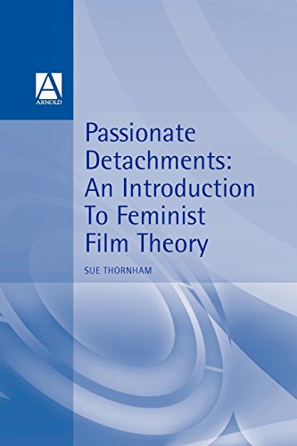Passionate Detachments: An Introduction to Feminist Film...
