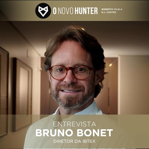 O Novo Hunter - Ep. 183 - Bruno Bonet