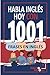 Habla Inglés Hoy con 1001 Frases en Inglés: Libro de Prácticas Rápidas de Inglés para Principiantes de Cero a Conversacional (Spanish Edition)