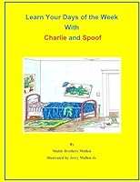 Learn Your Days of the Week with Charlie and Spoof 1508788405 Book Cover
