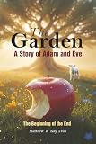 The Garden: A Story of Adam and Eve, The Beginning of the End