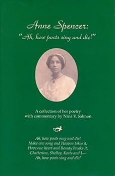 Paperback Anne Spencer: " Ah, how poets sing and die!" Book