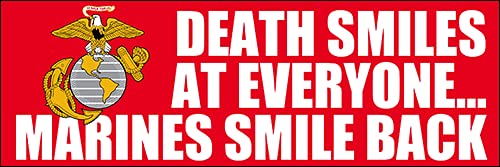 Death Smiles at Everyone.. Marines Smile Back Bumper Sticker (USMC Corps), Officially Licensed by The U.S. Marine Corps (3 x 9 inch)