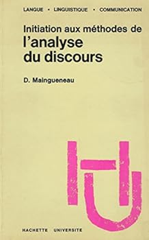 Paperback Initiation aux me´thodes de l'analyse du discours: Proble`mes et perspectives (Langue, linguistique, communication) (French Edition) [French] Book