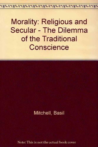 Morality: Religious and Secular: The Dilemma of... 0198249284 Book Cover