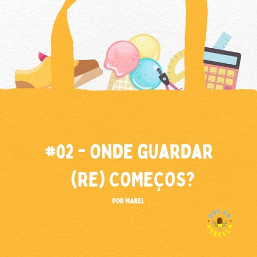#02 - onde guardar (re)começos? Podcast Por capa