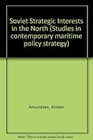 Soviet Strategic Interests in the North 0312041896 Book Cover
