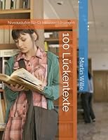 100 Lückentexte: Niveaustufen B2-C1 Inklusive Lösungen B096CXMQ5Q Book Cover