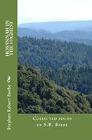 Hosannah In The Highest: Collected poems of S.R. Beebe 1449587313 Book Cover