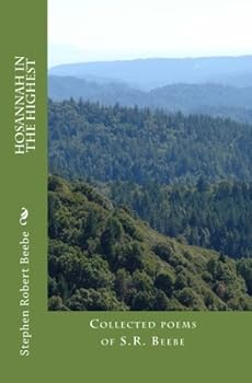 Paperback Hosannah In The Highest: Collected poems of S.R. Beebe Book