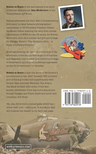 REBELS TO REELS: A biography of Combat Cameraman Daniel A. McGovern USAF
