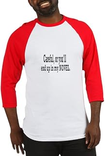 CafePress Careful You'll END UP in My Novel Baseball Shirt