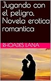  Jugando con el peligro, Novela erotica romantica