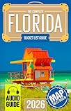 Florida Bucket List: Set Off on 120 Epic Adventures and Discover Incredible Destinations to Live Out Your Dreams While Creating Unforgettable Memories that Will Last a Lifetime (Map Included)