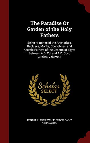 The Paradise Or Garden of the Holy Fathers: Bei... 1298712300 Book Cover