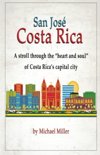 San José, Costa Rica: A Stroll Through the 