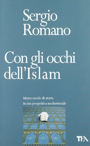 Con gli occhi dell'Islam. Mezzo secolo di storia in una prospettiva mediorientale Con gli occhi dell'Islam. Mezzo secolo di storia in una prospettiva mediorientale