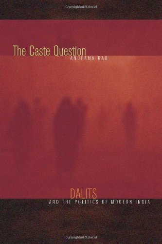The Caste Question: Dalits and the Politics of Modern India