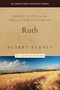 Barnes' Notes on the Old and New Testaments: Ruth (Annotated)