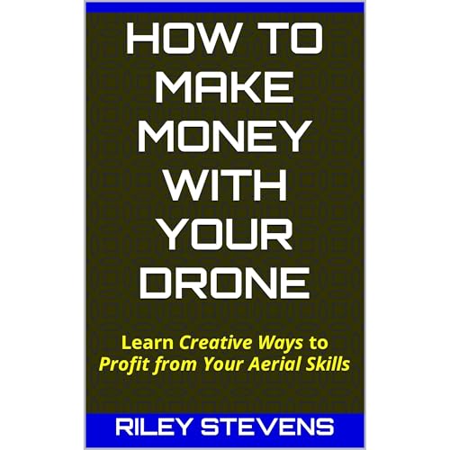 How to Make Money with Your Drone : Riley Stevens episode artwork