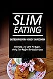 Slim Eating - Sweet & Savory Breads and Weeknight Dinners Cookbook: Skinny Recipes for Fat Loss and a Flat Belly