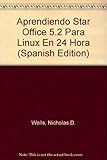  Aprendiendo Star Office 5.2 Para Linux En 24 Hora