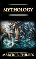 Mythology: The Ancient Secrets of the Greeks, Egyptians, Vikings, and the Norse 1516826604 Book Cover
