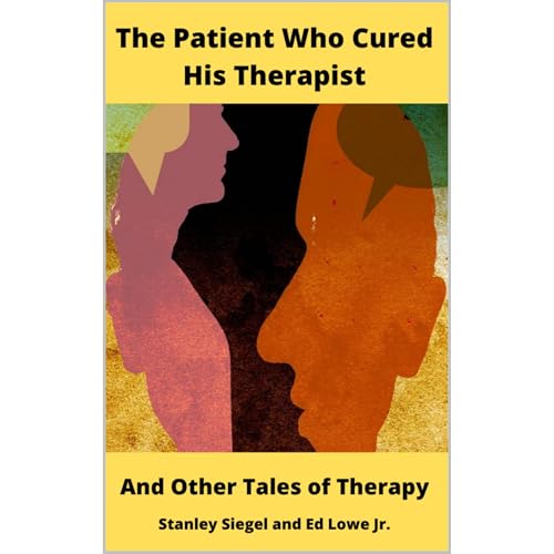 The Patient Who Cured His Therapist Audiolibro Por Stanley Siegel, Ed Lowe Jr. arte de portada