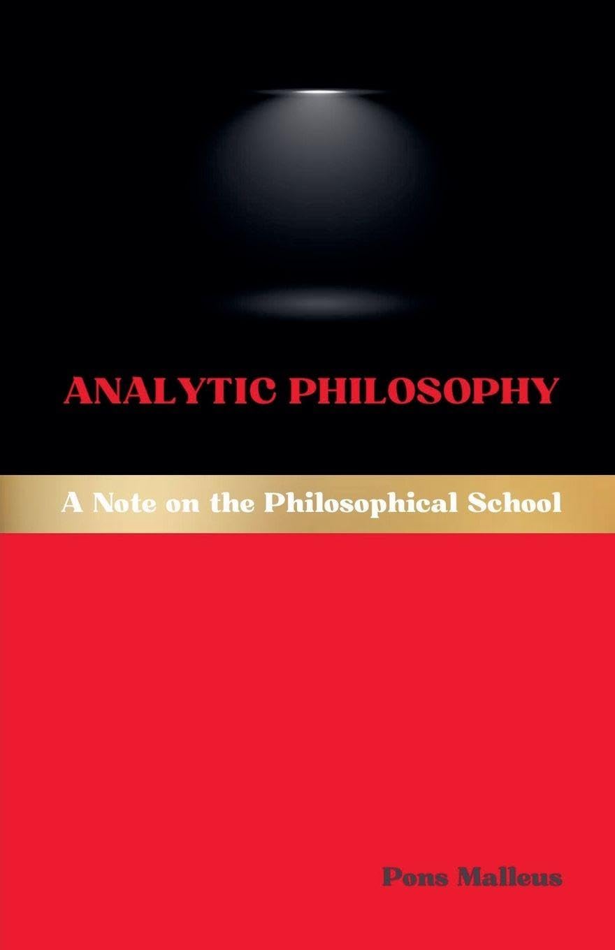 Analytic Philosophy: A Note on the Philosophical School: 31 (Western Philosophical Schools)