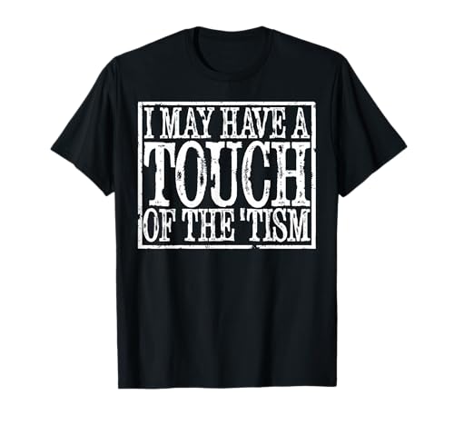 Autism Awareness Autism Support Neurodiversity I May Have A Touch Of The Tism T-Shirt - Unisex-Adults - Black - S - Short Sleeve - Crew Neck - Classic - Solid - Pull On - 1 Count