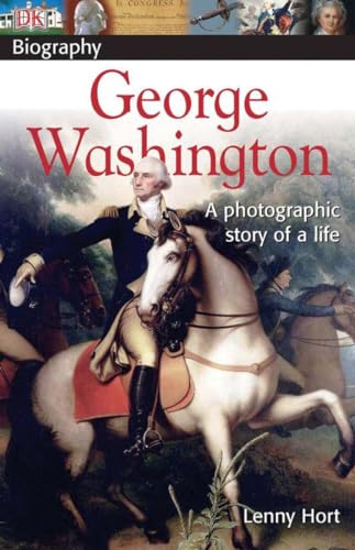 DK Biography: George Washington: A Photographic Story of a Life