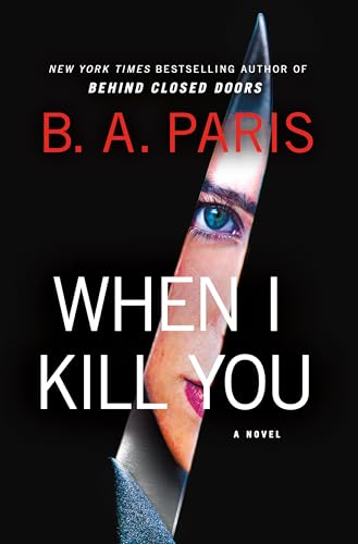 When I Kill You: A Novel