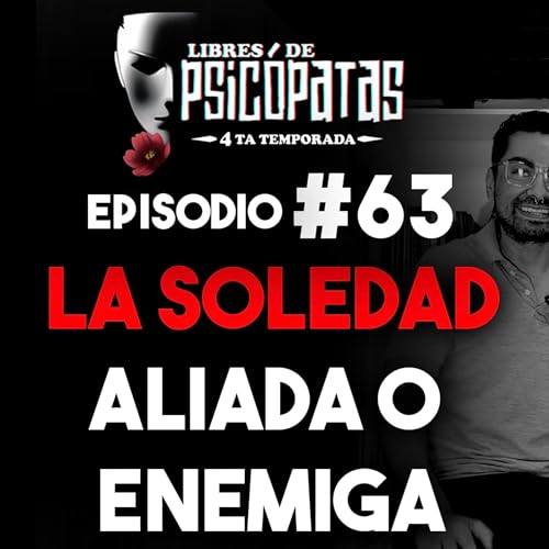 ”¿La soledad, aliada o enemiga?” Ep #63 Podcast Por  arte de portada