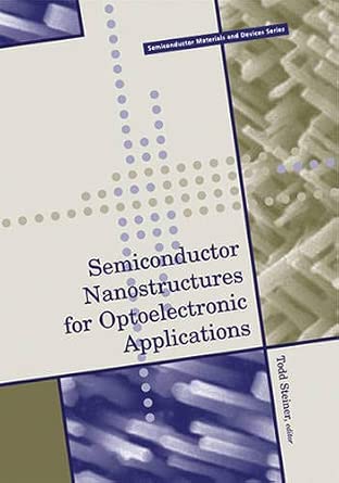 Semiconductor Nanostructures for Optoelectronic Applications Unabridged Edition-Wow! eBook