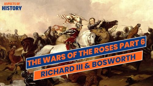 Page de couverture de The Wars of the Roses Part Six: The Battle of Bosworth Field