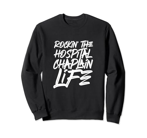 Rockin The Hospital Chaplain Life Guía espiritual Sudadera