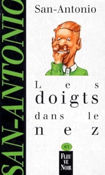 Les doigts dans le nez - Book #22 of the San-Antonio
