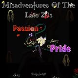 Misadventures of the Late 20s: Passion and Pride