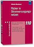  Flicker in Stromversorgungsnetzen: Messung, Berechnung, Kompensation Erläuterungen zu den Europäischen Normen und VDEW-Richtlinien sowie DIN EN 50160:2000-03 (VDE-Schriftenreihe – Normen verständlich)