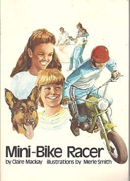 Mini-Bike Racer: Mackay, Claire: 9780590710039: Amazon.com: Books