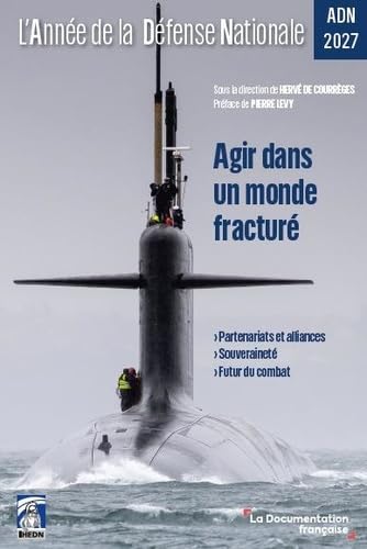 L'Année de la Défense Nationale - ADN 2027: Agir dans un monde fracturé