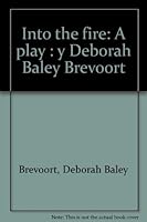 Into the fire: A play 0573627215 Book Cover