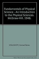 Fundamentals of Physical Science - An Introduction to the Physical Sciences. McGraw-Hill. 1948. B00BPA1QSY Book Cover