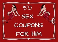 Sex Coupons: 50 Sex Vouchers For Him | Spice Up Your Marriage Life and Explore Your Boundaries | Perfect Gift For Christmas, Anniversary, Birthday 1710894040 Book Cover