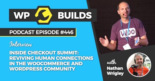 446 &ndash; Inside Checkout Summit: Reviving Human Connections in the WooCommerce and WordPress Community Podcast Por  arte de portada