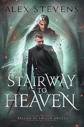 Stairway to Heaven: Ballad of Fallen Angels Book 2: Stevens, Alex ...